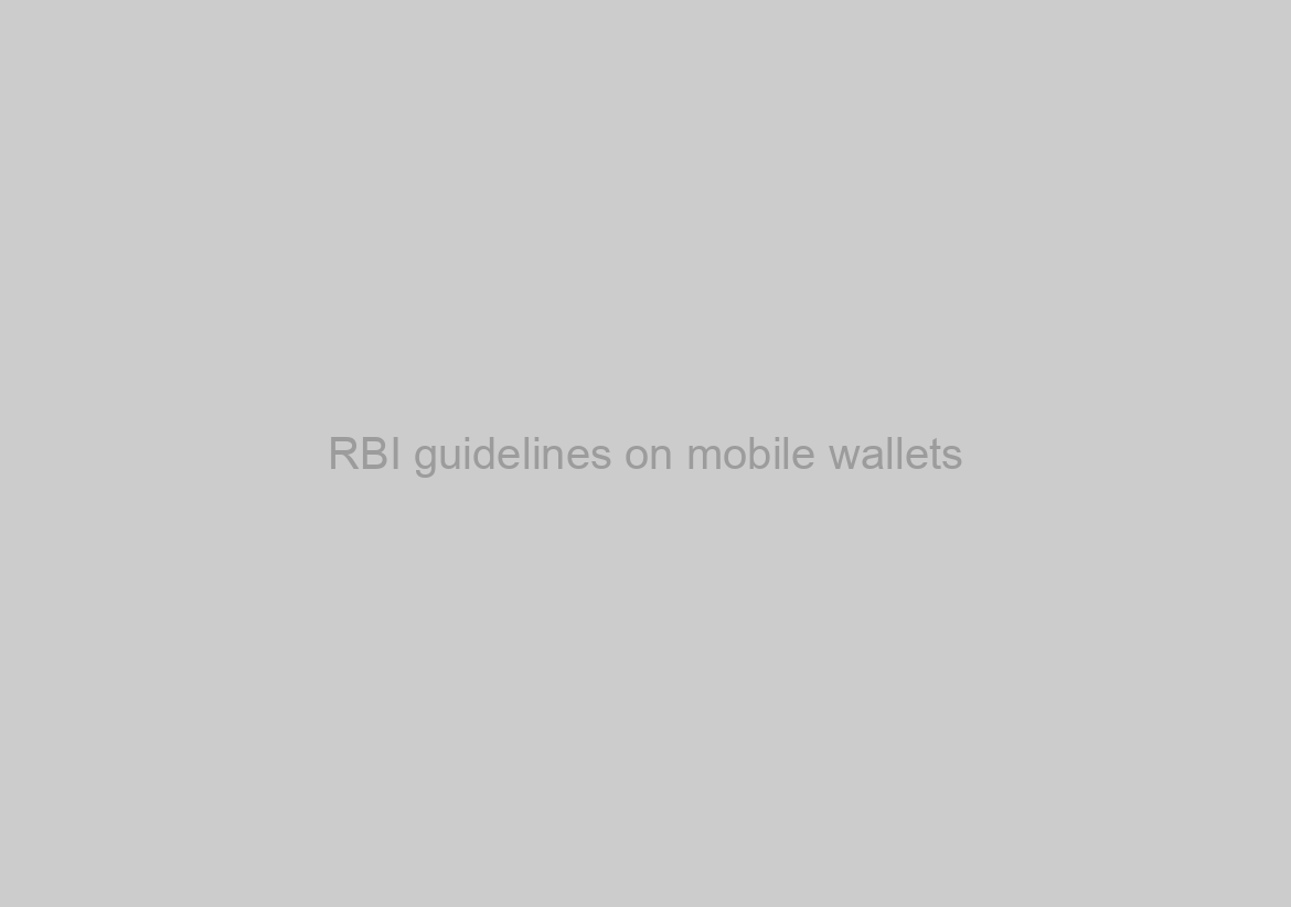 RBI guidelines on mobile wallets